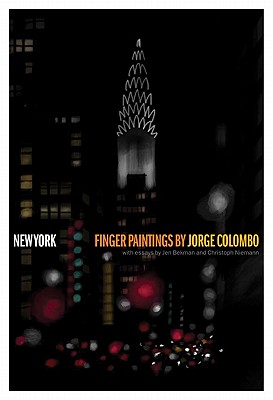 New York: Finger Paintings by Jorge Colombo - Colombo, Jorge, and Niemann, Christoph, and Bekman, Jen