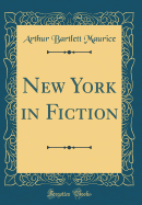 New York in Fiction (Classic Reprint)