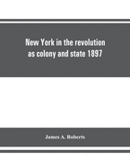 New York in the revolution as colony and state 1897
