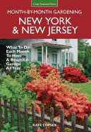 New York & New Jersey Month-By-Month Gardening: What to Do Each Month to Have a Beautiful Garden All Year