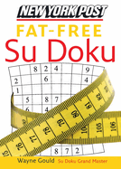 New York Post Fat-Free Su Doku: The Official Utterly Addictive Number-Placing Puzzle