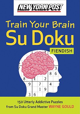 New York Post Train Your Brain Su Doku: Fiendish - Gould, Wayne