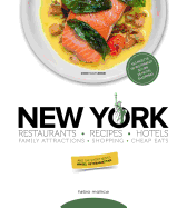New York: Restaurants - Recipes - Hotels - Family Attractions - Shopping - Cheap Eats