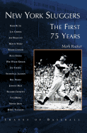 New York Sluggers: The First 75 Years