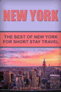 New York: The Best of New York for Short Stay Travel