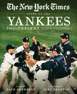 New York Times Story of the Yankees: 1903-Present: 390 Articles, Profiles & Essays