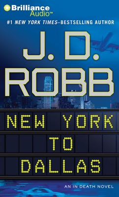 New York to Dallas - Robb, J D, and Ericksen, Susan (Read by)