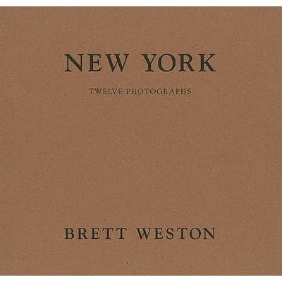 New York: Twelve Photographs - Weston, Brett