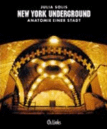 New York Underground. Anatomie Einer Stadt