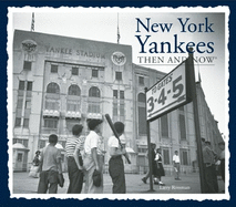 New York Yankees Then & Now