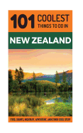 New Zealand: 101 Coolest Things to Do in New Zealand