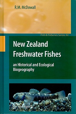 New Zealand Freshwater Fishes: An Historical and Ecological Biogeography - McDowall, R M