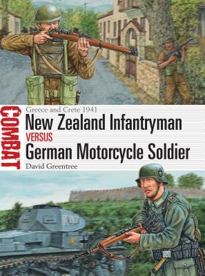 New Zealand Infantryman Vs German Motorcycle Soldier: Greece and Crete 1941 - Greentree, David