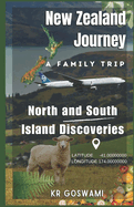 New Zealand Journey: A Family Trip: North and South Island Discoveries