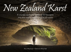 New Zealand Karst: A voyage across limestone landscapes into the subterranean realm of caves