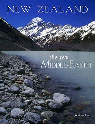 New Zealand: The Real Middle-Earth - Fear, Andrew