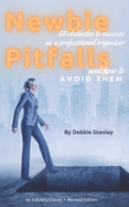 Newbie Pitfalls: 50 Obstacles to Success as a Professional Organizer and How to Avoid Them