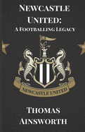 Newcastle United: A Footballing Legacy