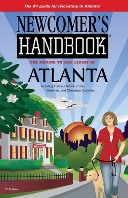 Newcomer's Handbook for Moving To and Living In Atlanta: Including Fulton, DeKalb, Cobb, Gwinnett, and Cherokee Counties - First Books, and Meslar, Eileen