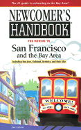 Newcomer's Handbook for Moving to San Francisco and the Bay Area: Including San Jose, Oakland, Berkeley, and Palo Alto - First Books (Creator)