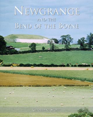 Newgrange and the Bend of the Boyne - Stout, Geraldine
