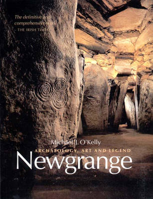 Newgrange: Archaeology, Art and Legend - O'Kelly, Michael J, and O'Kelly, Claire