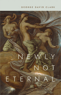 Newly Not Eternal