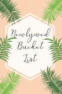 Newlywed Bucket List: Adventure and Travel Logbook for Couples