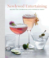 Newlywed Entertaining: Recipes for Celebrating with Friends & Family
