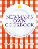 Newman's Own Cookbook: Sparkling Recipes from Paul Newman and His Hollywood Friends
