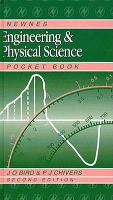 Newnes Engineering & Physical Science Pocket Book - Bird, J O, and Bird, John, BSC, Ceng