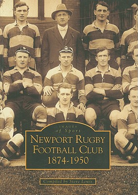 Newport Rugby Football Club 1874-1950 - Lewis, Steve (Compiled by)
