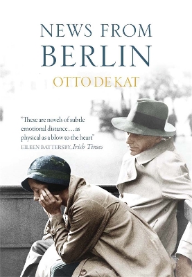 News from Berlin - de Kat, Otto, and Rilke, Ina (Translated by)