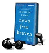 News from Heaven: The Bakerton Stories - Haigh, Jennifer