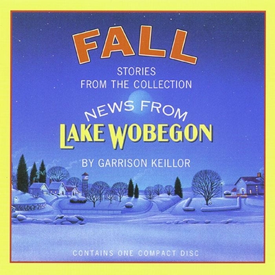 News from Lake Wobegon: Fall - Keillor, Garrison