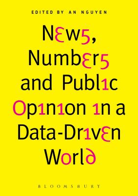 News, Numbers and Public Opinion in a Data-Driven World - Nguyen, An (Editor)
