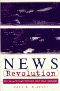 News Revolution: Political and Economic Decisions about Global Information