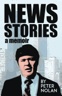 News Stories: A Memoir