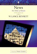 News: The Politics of Illusion (Longman Classics Series in Political Science) - Bennett, Lance, and Bennett, W Lance, Professor