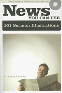 News You Can Use: 101 Sermon Illustrations