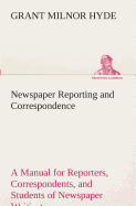 Newspaper Reporting and Correspondence