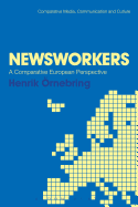 Newsworkers: A Comparative European Perspective