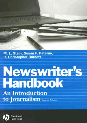 Newswriter's Handbook: An Introduction to Journalism - Stein, M L, and Paterno, Susan F, and Burnett, R Christopher