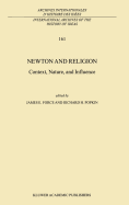 Newton and Religion: Context, Nature, and Influence