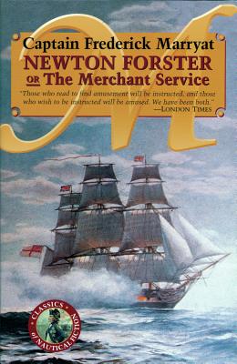 Newton Forster or The Merchant Service - Marryat, Frederick, Capt.