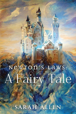 Newton's Laws: A Fairy Tale - Allen, Sarah