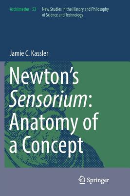 Newton's Sensorium: Anatomy of a Concept - Kassler, Jamie C