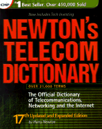 Newton's Telecom Dictionary: The Official Dictionary of Telecommunications, Networking and Internet
