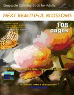 Next Beautiful Blossoms - Grayscale Coloring Book for Adults: Extended Edition: Full Pages (Left Margin)