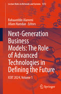 Next-Generation Business Models: The Role of Advanced Technologies in Defining the Future: Icbt 2024, Volume 1